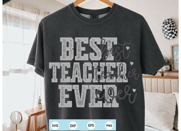 Best Teacher Ever PNG: Graphics for T-Shirt Designs